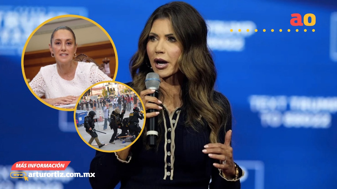 KRISTI NOEM ACUSA A SHEINBAUM DE INCITAR PROTESTAS VIOLENTAS EN LOS ÁNGELES